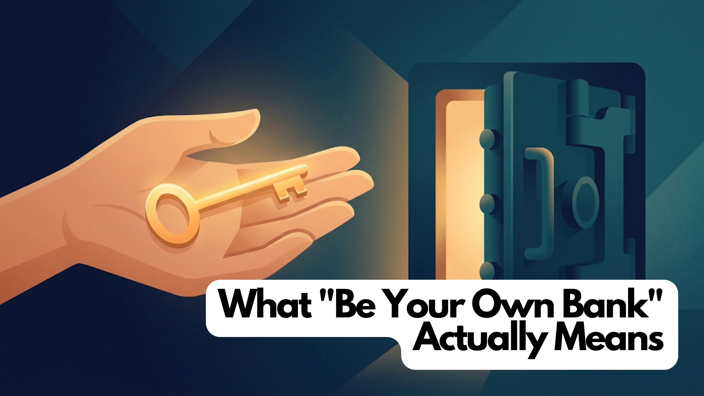 What “Be Your Own Bank” Actually Means